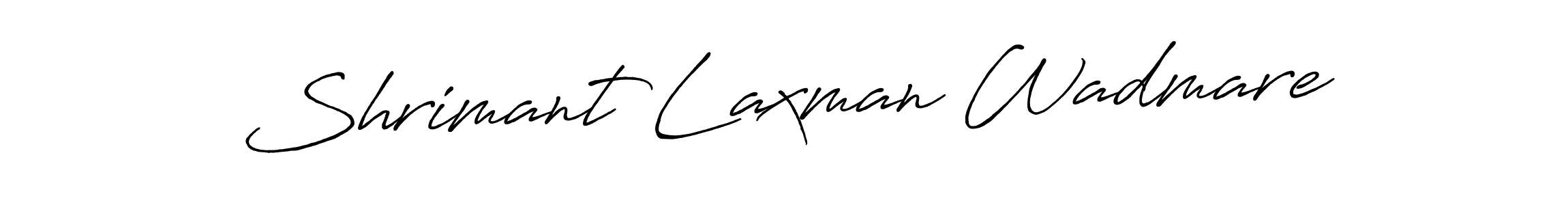 How to make Shrimant Laxman Wadmare name signature. Use Antro_Vectra_Bolder style for creating short signs online. This is the latest handwritten sign. Shrimant Laxman Wadmare signature style 7 images and pictures png