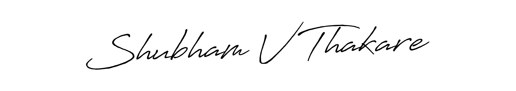 How to make Shubham V Thakare signature? Antro_Vectra_Bolder is a professional autograph style. Create handwritten signature for Shubham V Thakare name. Shubham V Thakare signature style 7 images and pictures png