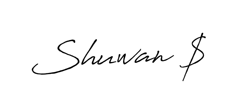 You should practise on your own different ways (Antro_Vectra_Bolder) to write your name (Shuwan $) in signature. don't let someone else do it for you. Shuwan $ signature style 7 images and pictures png