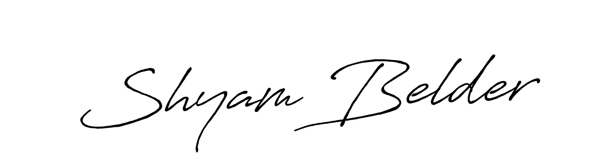 Make a beautiful signature design for name Shyam Belder. With this signature (Antro_Vectra_Bolder) style, you can create a handwritten signature for free. Shyam Belder signature style 7 images and pictures png