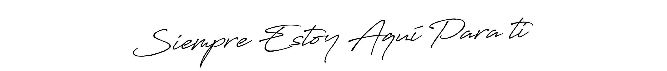 Create a beautiful signature design for name Siempre Estoy Aquí Para ti. With this signature (Antro_Vectra_Bolder) fonts, you can make a handwritten signature for free. Siempre Estoy Aquí Para ti signature style 7 images and pictures png