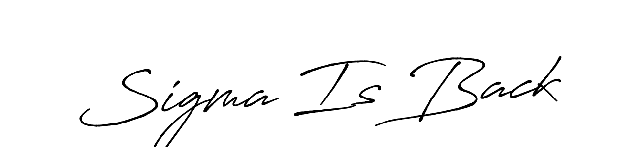 if you are searching for the best signature style for your name Sigma Is Back. so please give up your signature search. here we have designed multiple signature styles  using Antro_Vectra_Bolder. Sigma Is Back signature style 7 images and pictures png