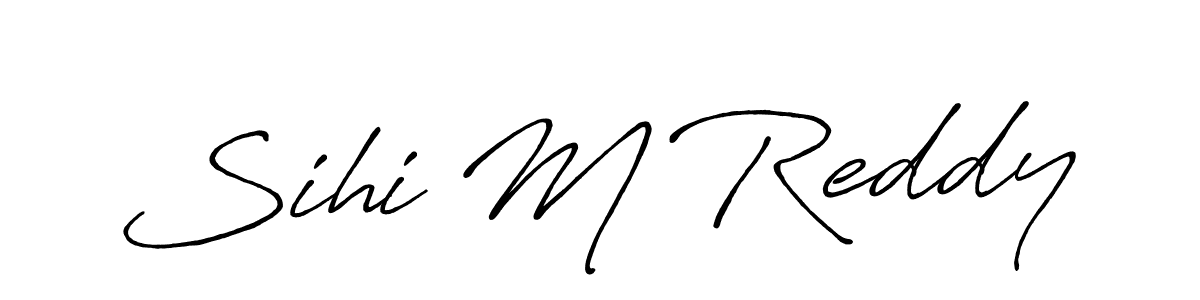 How to make Sihi M Reddy name signature. Use Antro_Vectra_Bolder style for creating short signs online. This is the latest handwritten sign. Sihi M Reddy signature style 7 images and pictures png