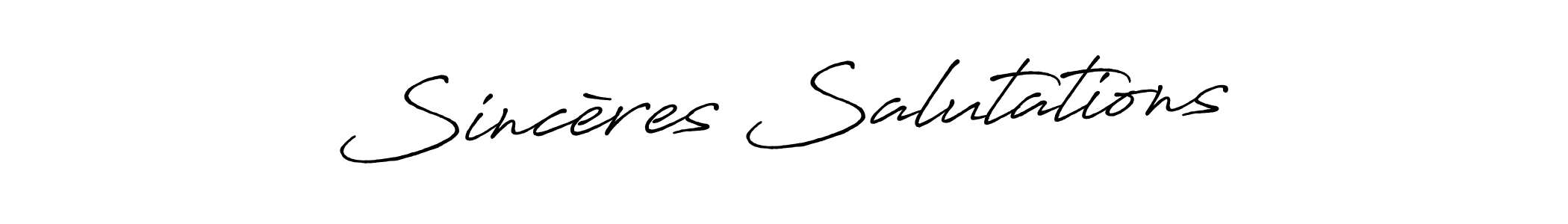 It looks lik you need a new signature style for name Sincères Salutations. Design unique handwritten (Antro_Vectra_Bolder) signature with our free signature maker in just a few clicks. Sincères Salutations signature style 7 images and pictures png