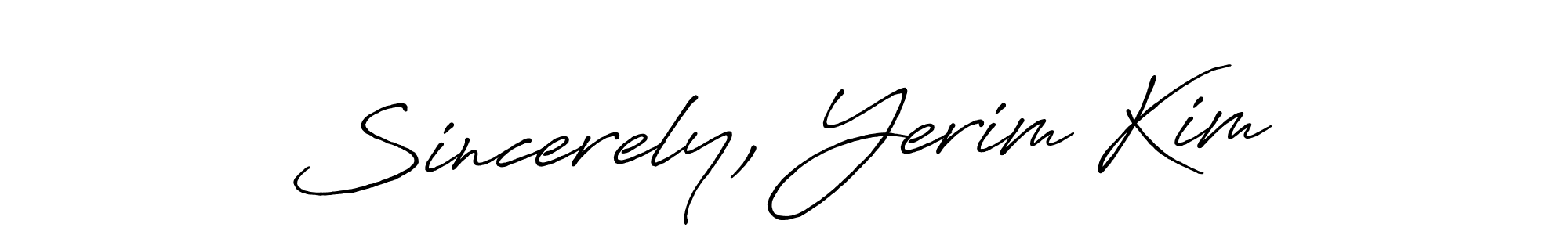 Design your own signature with our free online signature maker. With this signature software, you can create a handwritten (Antro_Vectra_Bolder) signature for name Sincerely, Yerim Kim. Sincerely, Yerim Kim signature style 7 images and pictures png