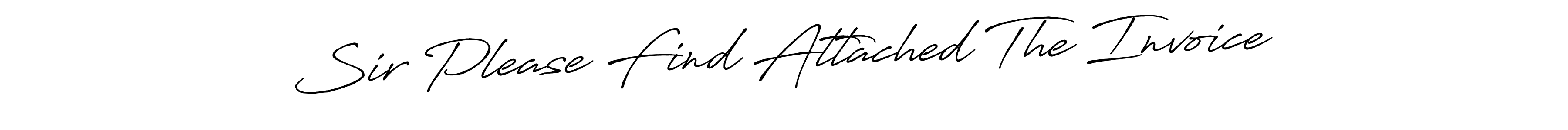 Use a signature maker to create a handwritten signature online. With this signature software, you can design (Antro_Vectra_Bolder) your own signature for name Sir Please Find Attached The Invoice. Sir Please Find Attached The Invoice signature style 7 images and pictures png