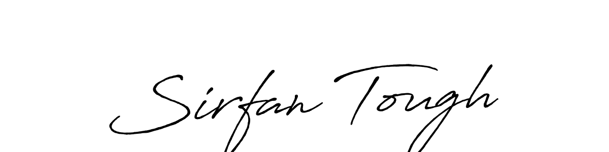 Make a beautiful signature design for name Sirfan Tough. With this signature (Antro_Vectra_Bolder) style, you can create a handwritten signature for free. Sirfan Tough signature style 7 images and pictures png