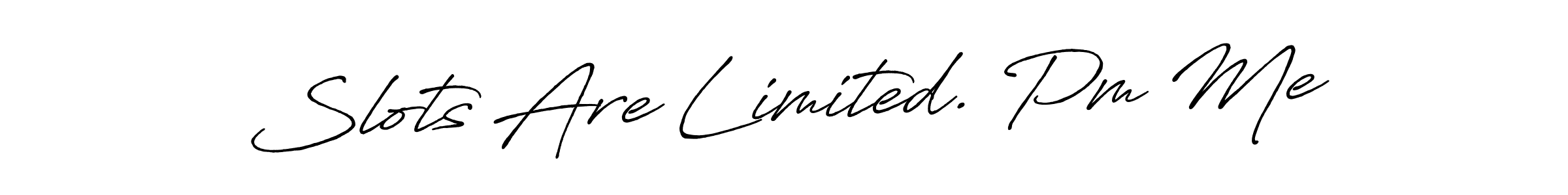 You can use this online signature creator to create a handwritten signature for the name Slots Are Limited. Pm Me. This is the best online autograph maker. Slots Are Limited. Pm Me signature style 7 images and pictures png