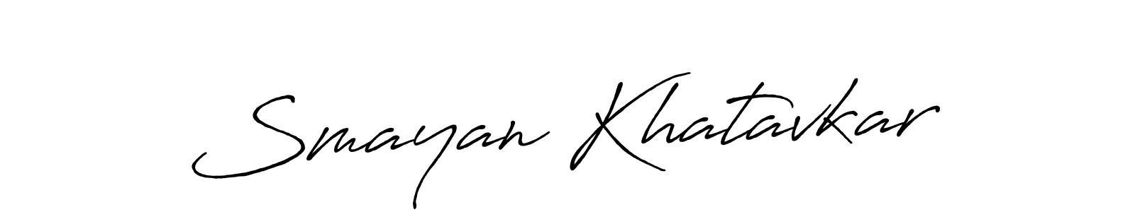 Smayan Khatavkar stylish signature style. Best Handwritten Sign (Antro_Vectra_Bolder) for my name. Handwritten Signature Collection Ideas for my name Smayan Khatavkar. Smayan Khatavkar signature style 7 images and pictures png