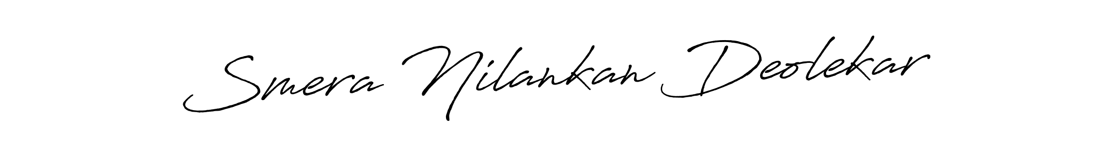 Design your own signature with our free online signature maker. With this signature software, you can create a handwritten (Antro_Vectra_Bolder) signature for name Smera Nilankan Deolekar. Smera Nilankan Deolekar signature style 7 images and pictures png