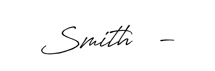 Create a beautiful signature design for name Smith   -. With this signature (Antro_Vectra_Bolder) fonts, you can make a handwritten signature for free. Smith   - signature style 7 images and pictures png