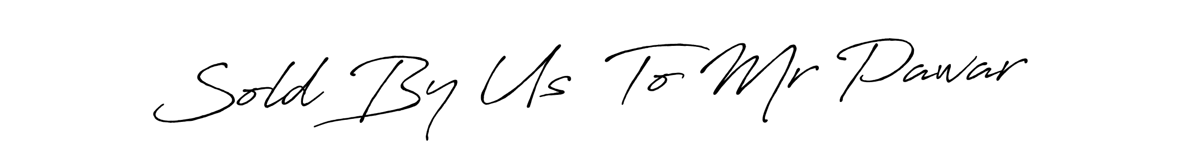 Use a signature maker to create a handwritten signature online. With this signature software, you can design (Antro_Vectra_Bolder) your own signature for name Sold By Us  To Mr Pawar. Sold By Us  To Mr Pawar signature style 7 images and pictures png