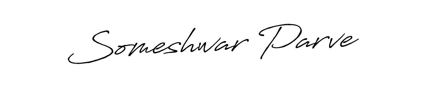 Make a beautiful signature design for name Someshwar Parve. With this signature (Antro_Vectra_Bolder) style, you can create a handwritten signature for free. Someshwar Parve signature style 7 images and pictures png