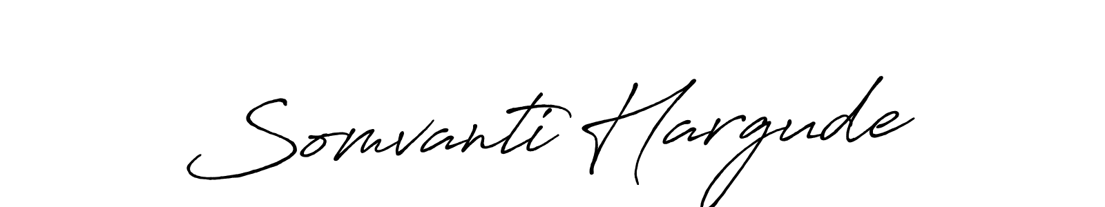 Create a beautiful signature design for name Somvanti Hargude. With this signature (Antro_Vectra_Bolder) fonts, you can make a handwritten signature for free. Somvanti Hargude signature style 7 images and pictures png