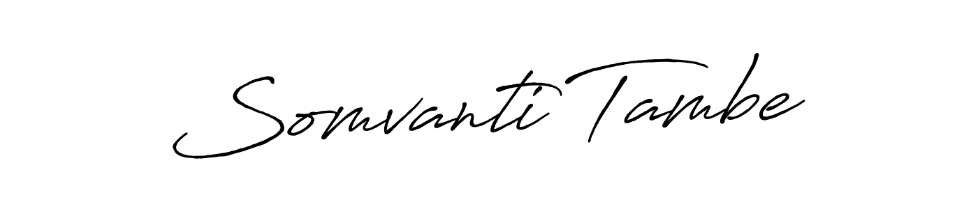 Make a beautiful signature design for name Somvanti Tambe. With this signature (Antro_Vectra_Bolder) style, you can create a handwritten signature for free. Somvanti Tambe signature style 7 images and pictures png