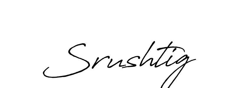 Srushtig stylish signature style. Best Handwritten Sign (Antro_Vectra_Bolder) for my name. Handwritten Signature Collection Ideas for my name Srushtig. Srushtig signature style 7 images and pictures png