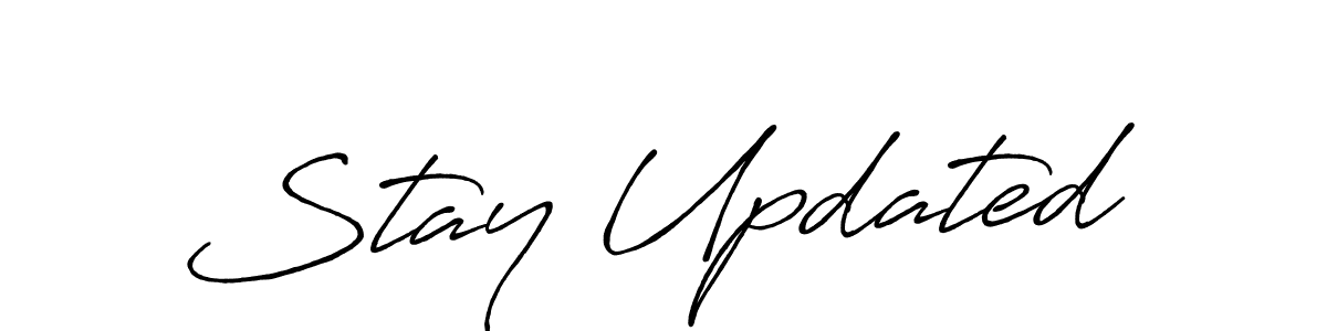 Similarly Antro_Vectra_Bolder is the best handwritten signature design. Signature creator online .You can use it as an online autograph creator for name Stay Updated. Stay Updated signature style 7 images and pictures png