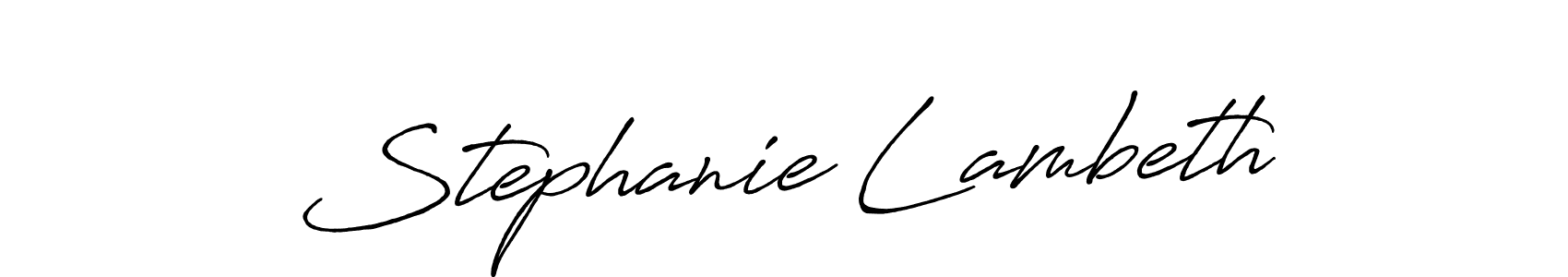 You should practise on your own different ways (Antro_Vectra_Bolder) to write your name (Stephanie Lambeth) in signature. don't let someone else do it for you. Stephanie Lambeth signature style 7 images and pictures png
