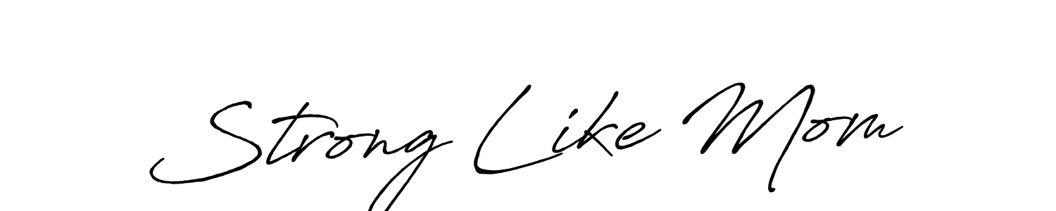 Make a beautiful signature design for name Strong Like Mom. Use this online signature maker to create a handwritten signature for free. Strong Like Mom signature style 7 images and pictures png