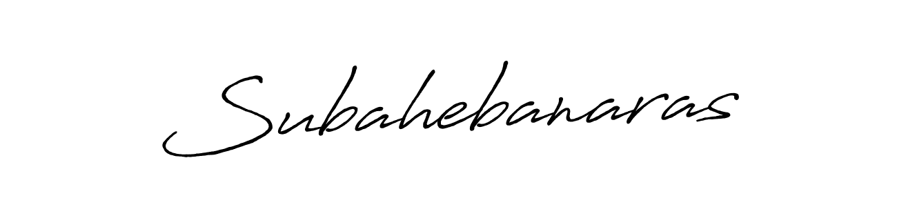 Subahebanaras stylish signature style. Best Handwritten Sign (Antro_Vectra_Bolder) for my name. Handwritten Signature Collection Ideas for my name Subahebanaras. Subahebanaras signature style 7 images and pictures png