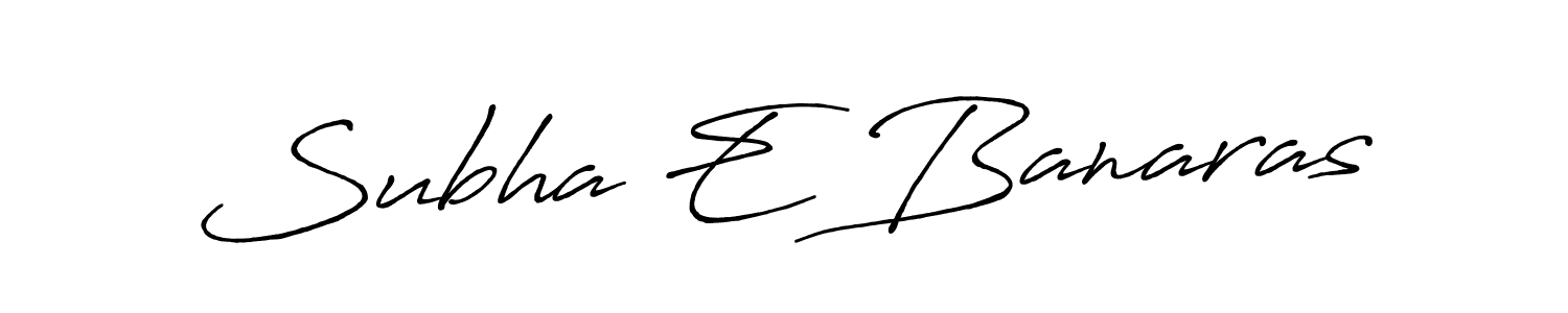 Make a beautiful signature design for name Subha E Banaras. With this signature (Antro_Vectra_Bolder) style, you can create a handwritten signature for free. Subha E Banaras signature style 7 images and pictures png