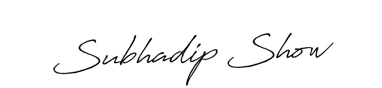 You should practise on your own different ways (Antro_Vectra_Bolder) to write your name (Subhadip Show) in signature. don't let someone else do it for you. Subhadip Show signature style 7 images and pictures png