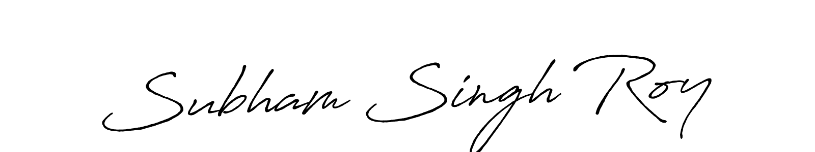 You should practise on your own different ways (Antro_Vectra_Bolder) to write your name (Subham Singh Roy) in signature. don't let someone else do it for you. Subham Singh Roy signature style 7 images and pictures png