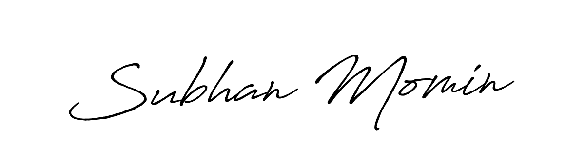Design your own signature with our free online signature maker. With this signature software, you can create a handwritten (Antro_Vectra_Bolder) signature for name Subhan Momin. Subhan Momin signature style 7 images and pictures png