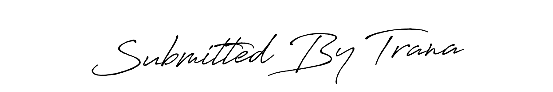 Once you've used our free online signature maker to create your best signature Antro_Vectra_Bolder style, it's time to enjoy all of the benefits that Submitted By Trana name signing documents. Submitted By Trana signature style 7 images and pictures png