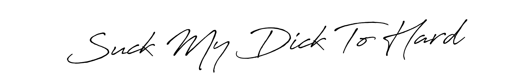 Antro_Vectra_Bolder is a professional signature style that is perfect for those who want to add a touch of class to their signature. It is also a great choice for those who want to make their signature more unique. Get Suck My Dick To Hard name to fancy signature for free. Suck My Dick To Hard signature style 7 images and pictures png