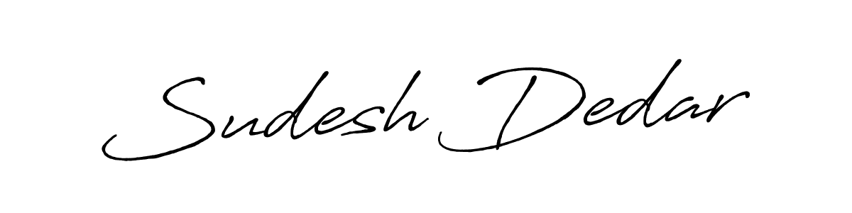 It looks lik you need a new signature style for name Sudesh Dedar. Design unique handwritten (Antro_Vectra_Bolder) signature with our free signature maker in just a few clicks. Sudesh Dedar signature style 7 images and pictures png