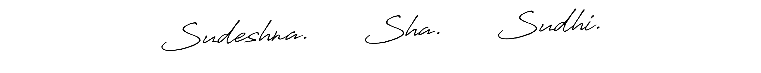 Once you've used our free online signature maker to create your best signature Antro_Vectra_Bolder style, it's time to enjoy all of the benefits that Sudeshna.      Sha.      Sudhi. name signing documents. Sudeshna.      Sha.      Sudhi. signature style 7 images and pictures png