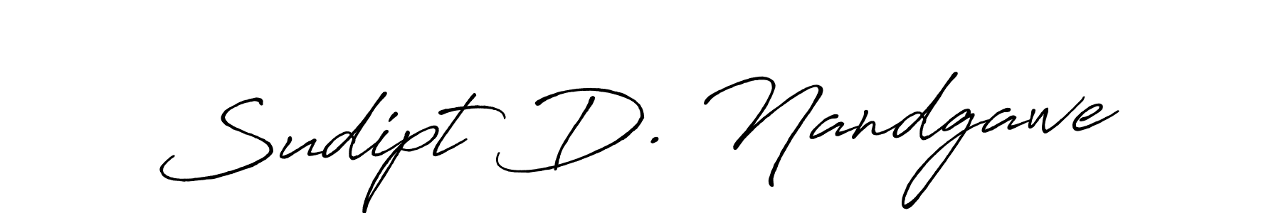 The best way (Antro_Vectra_Bolder) to make a short signature is to pick only two or three words in your name. The name Sudipt D. Nandgawe include a total of six letters. For converting this name. Sudipt D. Nandgawe signature style 7 images and pictures png