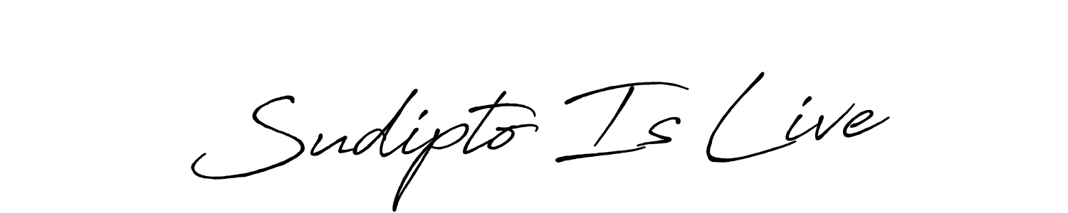 Create a beautiful signature design for name Sudipto Is Live. With this signature (Antro_Vectra_Bolder) fonts, you can make a handwritten signature for free. Sudipto Is Live signature style 7 images and pictures png