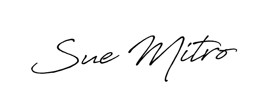 You should practise on your own different ways (Antro_Vectra_Bolder) to write your name (Sue Mitro) in signature. don't let someone else do it for you. Sue Mitro signature style 7 images and pictures png