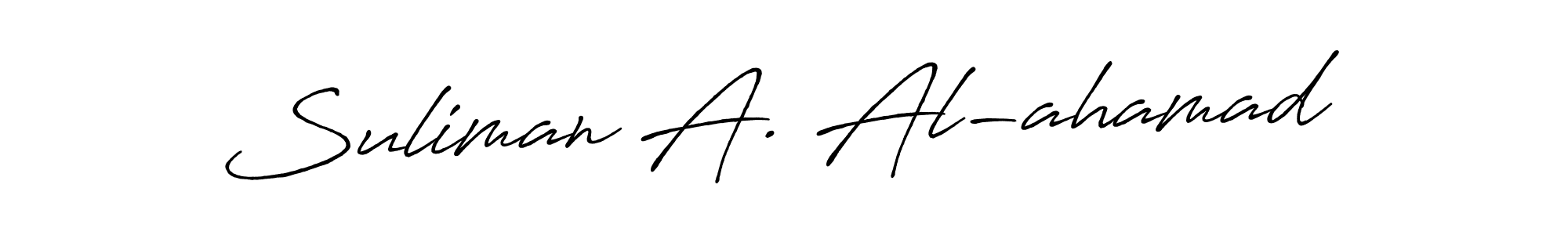 You should practise on your own different ways (Antro_Vectra_Bolder) to write your name (Suliman A. Al-ahamad) in signature. don't let someone else do it for you. Suliman A. Al-ahamad signature style 7 images and pictures png