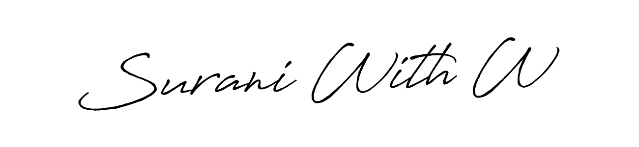 You should practise on your own different ways (Antro_Vectra_Bolder) to write your name (Surani With W) in signature. don't let someone else do it for you. Surani With W signature style 7 images and pictures png