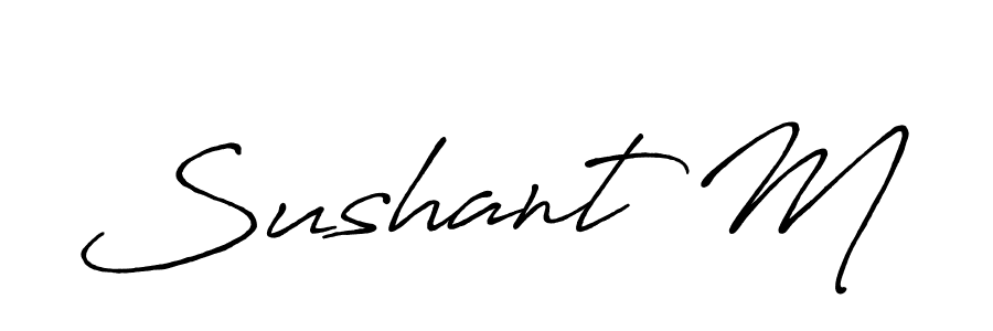 Use a signature maker to create a handwritten signature online. With this signature software, you can design (Antro_Vectra_Bolder) your own signature for name Sushant M. Sushant M signature style 7 images and pictures png