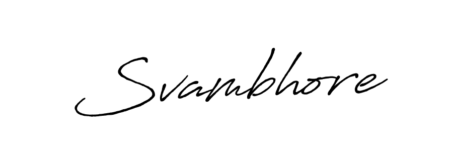 Create a beautiful signature design for name Svambhore. With this signature (Antro_Vectra_Bolder) fonts, you can make a handwritten signature for free. Svambhore signature style 7 images and pictures png