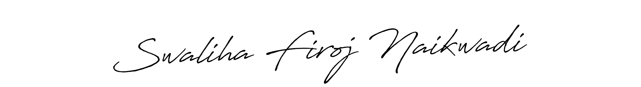 Use a signature maker to create a handwritten signature online. With this signature software, you can design (Antro_Vectra_Bolder) your own signature for name Swaliha Firoj Naikwadi. Swaliha Firoj Naikwadi signature style 7 images and pictures png
