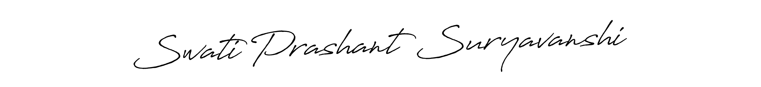 You should practise on your own different ways (Antro_Vectra_Bolder) to write your name (Swati Prashant Suryavanshi) in signature. don't let someone else do it for you. Swati Prashant Suryavanshi signature style 7 images and pictures png