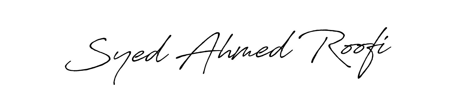 You should practise on your own different ways (Antro_Vectra_Bolder) to write your name (Syed Ahmed Roofi) in signature. don't let someone else do it for you. Syed Ahmed Roofi signature style 7 images and pictures png