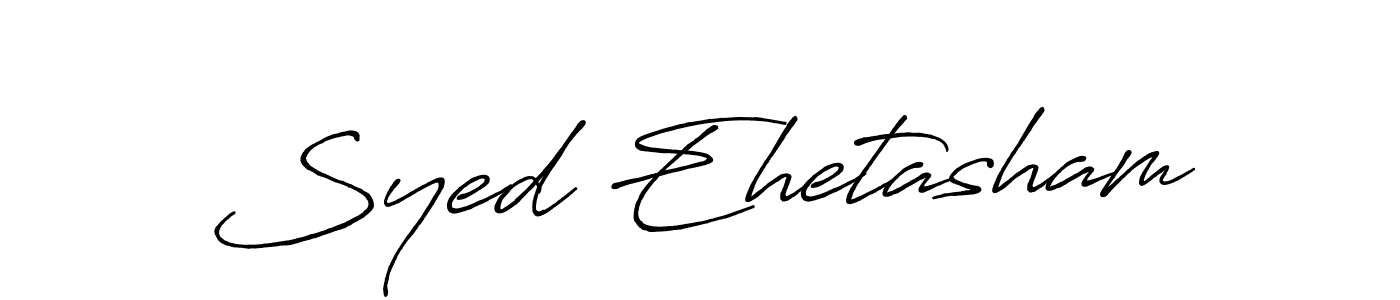 Create a beautiful signature design for name Syed Ehetasham. With this signature (Antro_Vectra_Bolder) fonts, you can make a handwritten signature for free. Syed Ehetasham signature style 7 images and pictures png