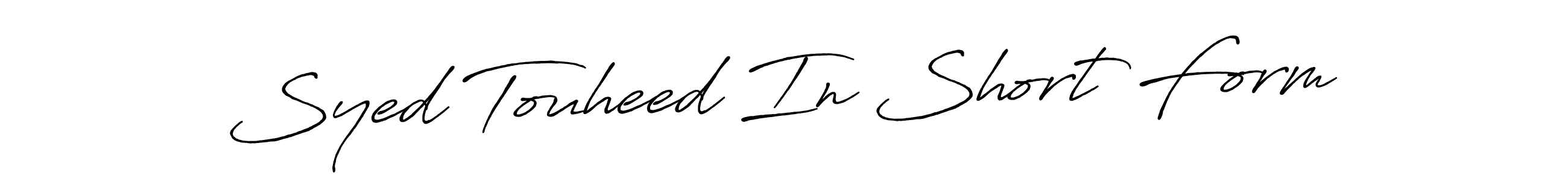 Use a signature maker to create a handwritten signature online. With this signature software, you can design (Antro_Vectra_Bolder) your own signature for name Syed Touheed In Short Form. Syed Touheed In Short Form signature style 7 images and pictures png