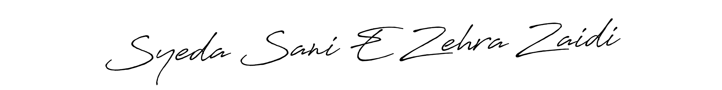 Make a beautiful signature design for name Syeda Sani E Zehra Zaidi. With this signature (Antro_Vectra_Bolder) style, you can create a handwritten signature for free. Syeda Sani E Zehra Zaidi signature style 7 images and pictures png