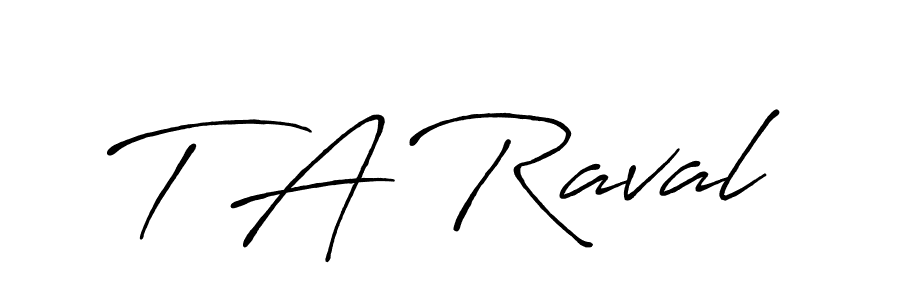 Also we have T A Raval name is the best signature style. Create professional handwritten signature collection using Antro_Vectra_Bolder autograph style. T A Raval signature style 7 images and pictures png