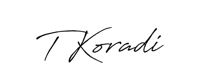 Create a beautiful signature design for name T Koradi. With this signature (Antro_Vectra_Bolder) fonts, you can make a handwritten signature for free. T Koradi signature style 7 images and pictures png