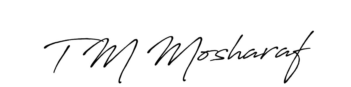 Make a beautiful signature design for name T M Mosharaf. With this signature (Antro_Vectra_Bolder) style, you can create a handwritten signature for free. T M Mosharaf signature style 7 images and pictures png