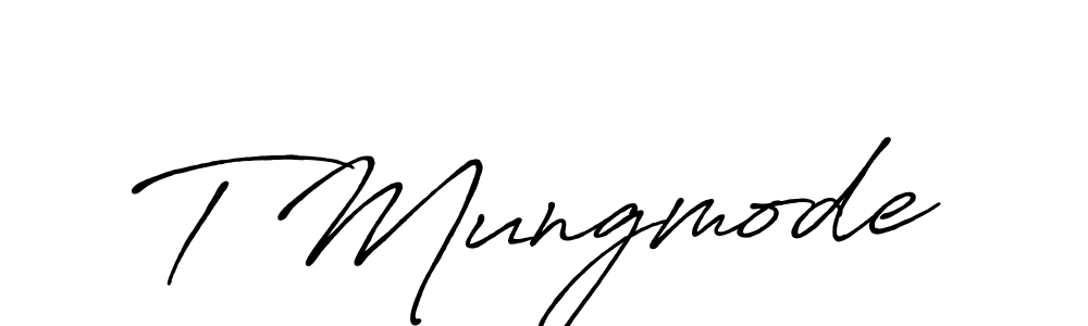 You should practise on your own different ways (Antro_Vectra_Bolder) to write your name (T Mungmode) in signature. don't let someone else do it for you. T Mungmode signature style 7 images and pictures png