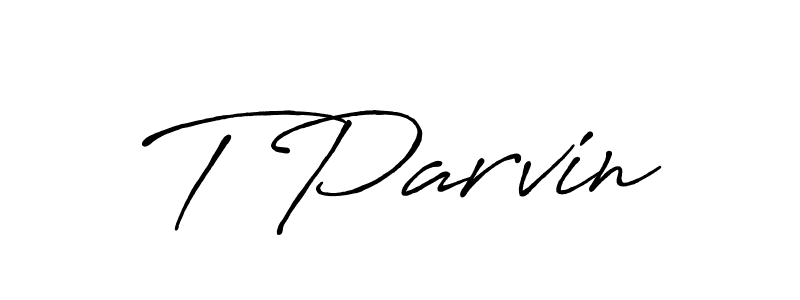 Design your own signature with our free online signature maker. With this signature software, you can create a handwritten (Antro_Vectra_Bolder) signature for name T Parvin. T Parvin signature style 7 images and pictures png